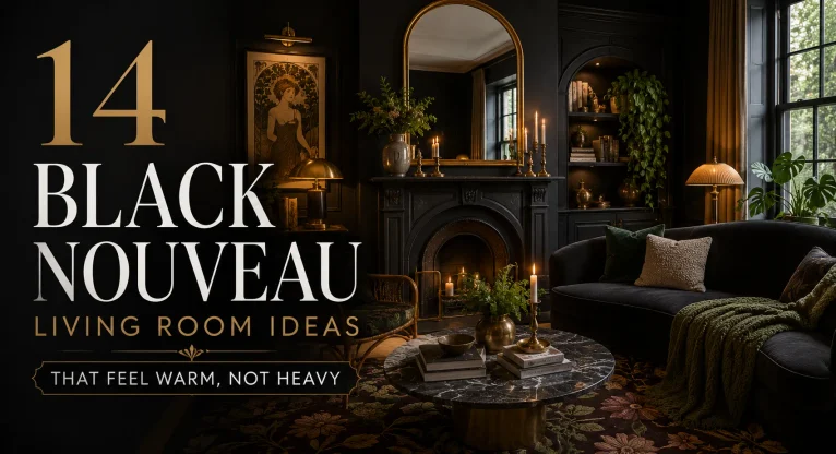 14 Black Nouveau Living Room Ideas That Feel Warm, Not Heavy